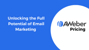 Read more about the article AWeber Pricing:  Maximizing Email Marketing Success in 2024