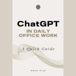 ChatGPT in Daily Office Work: A Quick Guide